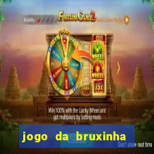 jogo da bruxinha ganhar dinheiro